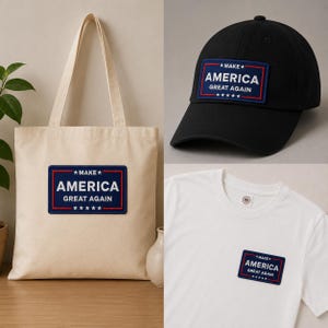 May include: A beige tote bag, a black baseball cap, and a white t-shirt, each featuring a rectangular patch. The patch has a blue border with the words "MAKE AMERICA GREAT AGAIN" in white, and five white stars.