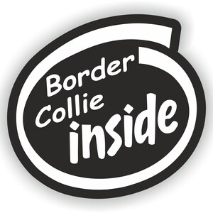 Könnte beinhalten: Schwarz-weißer Aufkleber mit dem Text "Border Collie inside" in einem weißen Oval auf schwarzem Hintergrund.