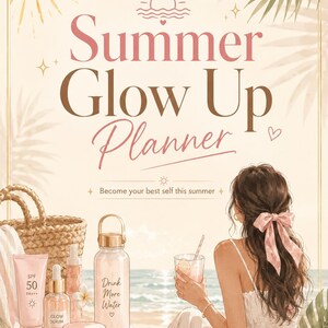 Op de afbeelding: Een strandthema-illustratie met de tekst "Summer Glow Up Planner". De afbeelding bevat huidverzorgingsproducten, een waterfles, een zonnebril en een vrouw met een roze strik. De tekst "Become your best self this summer" is ook opgenomen.