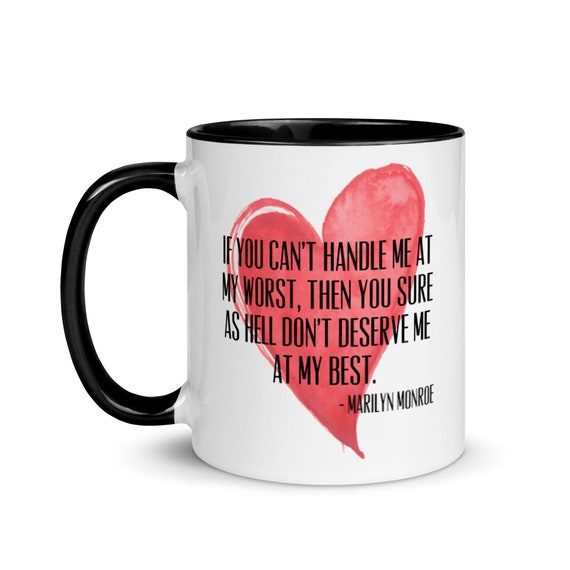Marilyn Monroe "If you can't handle me at my worst" quote 11 oz coffee tea mug
