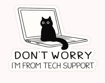 Funny Tech Support Cat Sticker Black Cat Laptop Sticker Programmer Humor Sticker IT Geek Gift Cute Minimal Cat Vinyl Sticker