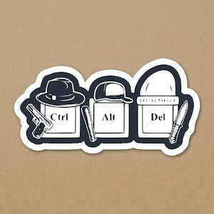 May include: A sticker featuring three keyboard keys: Ctrl, Alt, and Del. Each key has a corresponding image: a fedora and gun, a baseball bat and cap, and a knife and chef's hat. The design is in black and white.