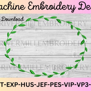 May include: Machine embroidery design of a green wreath with leaves on a white wood background. The text "Instant Download" and "DST-EXP-HUS-JEF-PES-VIP-VP3-XXX" is at the bottom of the image.