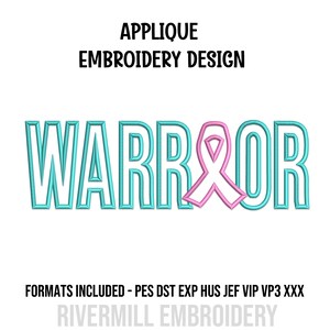 May include: Applique embroidery design featuring the word "WARRIOR" in turquoise with a pink ribbon accent. The design includes the text "APPLIQUE EMBROIDERY DESIGN" above and "FORMATS INCLUDED - PES DST EXP HUS JEF VIP VP3 XXX" below.