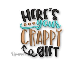Here's Your Crappy Gift Toilet Paper Machine Embroidery Design
