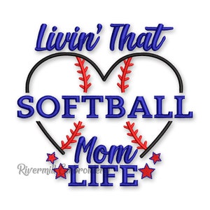 Living That Softball Mom Life Machine Embroidery Design - 4 Sizes