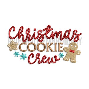 May include: Embroidered design featuring the text "Christmas Cookie Crew" in red and brown lettering. The design also includes a gingerbread man, a star, and snowflakes.