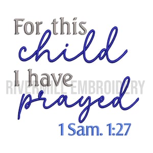 Puede incluir: Fondo blanco con el texto "For this child I have prayed" en una mezcla de escritura gris y azul. El versículo bíblico "1 Sam. 1:27" está escrito en escritura azul en la parte inferior.