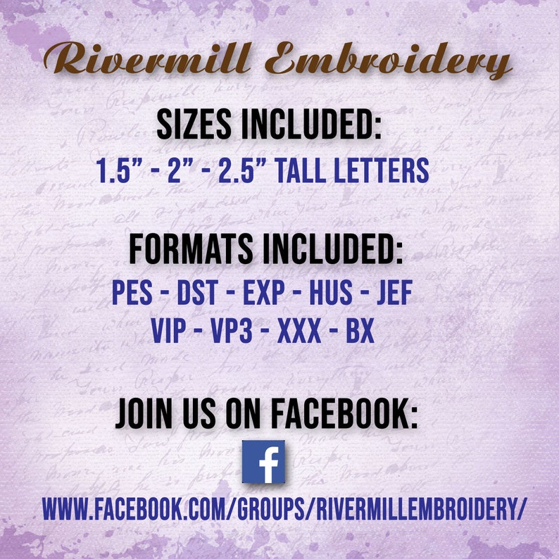 May include: A digital graphic with the text "Rivermill Embroidery" in a decorative font. The image lists sizes included as 1.5"-2"-2.5" tall letters and formats included: PES, DST, EXP, HUS, JEF, VIP, VP3, XXX, and BX. It also includes a Facebook link.
