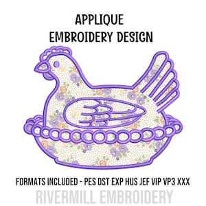 May include: An applique embroidery design of a hen in a nest, outlined in purple. The hen and nest are filled with a floral pattern in shades of purple and orange. Text at the top reads "APPLIQUE EMBROIDERY DESIGN". The bottom text reads "FORMATS INCLUDED - PES DST EXP HUS JEF VIP VP3 XXX".