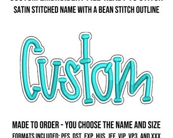 Custom Name Satin Stitch with a Bean Stitch Outline Machine Embroidery Design - Made To Order - Digital Design File