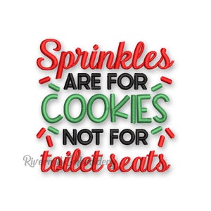 Sprinkles Are For Cookies Not Toilet Seats Christmas Toilet Paper Machine Embroidery Design