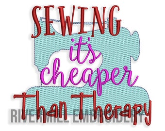 Sewing - It's Cheaper Than Therapy Machine Embroidery Design
