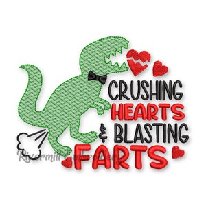 May include: A green dinosaur wearing a black bow tie is eating a broken red heart. The dinosaur is also farting a cloud of smoke. The text "CRUSHING HEARTS & BLASTING FARTS" is written in black and red letters.