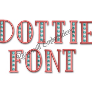 Dottie Machine Embroidery Font Monogram Alphabet - 3 Sizes - BX Files Instant Download Design PES Rivermill Embroidery