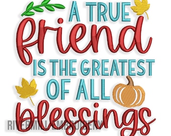 A True Friend Is The Greatest Of All Blessings Machine Embroidery Design - 4 Sizes