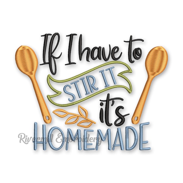 If I Have To Stir It It's Homemade Machine Embroidery Design - 3 Sizes