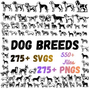 May include: Black and white illustrations of various dog breeds. The image includes the text "DOG BREEDS", "275+ SVGS", "550+ Files", and "275+ PNGS". The illustrations are in a line-art style.
