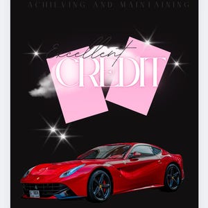 May include: A vibrant red sports car is the focal point, set against a black backdrop. Above, pink rectangles display the words "Excellent Credit". The text "A Girls Guide to Achieving and Maintaining" is at the top of the image.