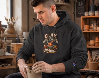 Pottery Hoodie, Clay + Imagination = Magic, Potter Gift, Ceramic Artist Hoodie, Pottery Lover Gift, Clay Artist Gift