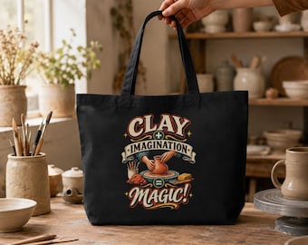 Craft Supply Tote, Clay + Imagination = Magic, Art Studio Bag, Pottery Lover Gift, Clay Artist Tote