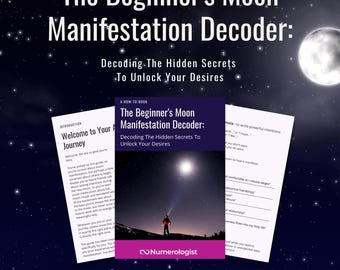 The Beginner's Moon Manifestation Decoder: Decoding The Hidden Secrets To Unlock Your Desires