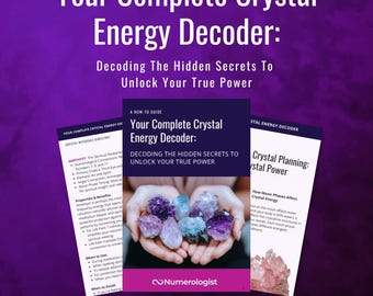 Your Complete Crystal Energy Decoder: Decoding The Hidden Secrets To Unlock Your True Power