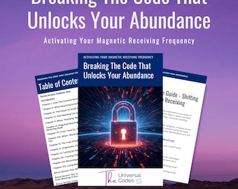 Breaking The Code That Unlocks Your Abundance. Activating Your Magnetic Receiving Frequency