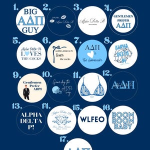 May include: A collection of seventeen circular stickers featuring Alpha Delta Pi designs on a dark blue background. Each circle displays unique text and graphics, including phrases like Big ADPi Guy, Gentlemen Prefer ADPi, and various sorority-themed logos.