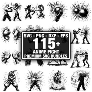 May include: Black and white illustrations of anime fight scenes. The image includes depictions of martial arts combat, explosions, and fists. A central banner reads "SVG - PNG - DXF - EPS 115+ ANIME FIGHT PREMIUM SVG BUNDLES."