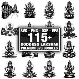 May include: A collection of black and white illustrations of the Hindu goddess Lakshmi in various poses. The image includes a sign that reads "SVG - PNG - DXF - EPS" and "115+ GODDESS LAKSHMI PREMIUM SVG BUNDLES."