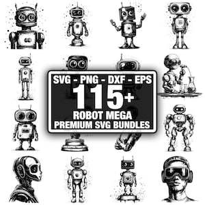 May include: Black and white illustrations of various robots. The image includes a central sign that reads "SVG - PNG - DXF - EPS" and "115+ ROBOT MEGA PREMIUM SVG BUNDLES". The robots have different designs, some with antennas and others with goggles.