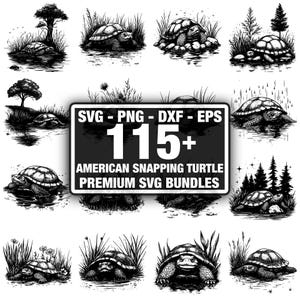 May include: Black and white illustrations of American snapping turtles in various natural settings. The image includes a central graphic with the text "SVG - PNG - DXF - EPS" and "115+ AMERICAN SNAPPING TURTLE PREMIUM SVG BUNDLES."
