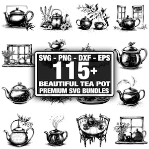 May include: Monochrome illustration featuring a collection of teapots and tea sets. A sign displays "SVG - PNG - DXF - EPS" and "115+ BEAUTIFUL TEA POT PREMIUM SVG BUNDLES". The teapots are depicted in diverse designs and arrangements.