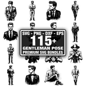 May include: A collection of black and white illustrations depicting men in suits and formal wear. A sign in the image reads "SVG - PNG - DXF - EPS" and "115+ GENTLEMAN POSE PREMIUM SVG BUNDLES."