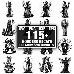 May include: Black and white illustrations of various goddesses, including figures with horns, wings, and cloaks. The image includes the text "SVG - PNG - DXF - EPS" and "115+ GODDESS HECATE PREMIUM SVG BUNDLES".