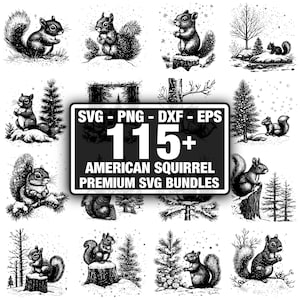 May include: A collection of black and white illustrations featuring squirrels in different settings, including trees and snow. A sign in the image states "SVG - PNG - DXF - EPS" and "115+ AMERICAN SQUIRREL PREMIUM SVG BUNDLES".