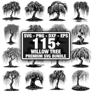 May include: A collection of black and white willow tree illustrations. The image includes a sign that reads "SVG - PNG - DXF - EPS" and "115+ Willow Tree Premium SVG Bundle". The trees have weeping branches.