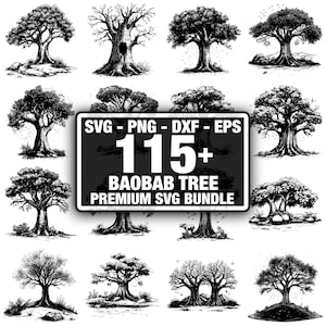 May include: A collection of black and white illustrations of baobab trees in various styles. A central sign reads "SVG - PNG - DXF - EPS" and "115+ BAOBAB TREE PREMIUM SVG BUNDLE". The images are suitable for digital design projects.