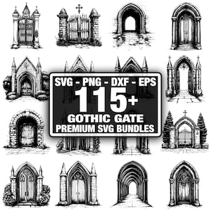 May include: Black and white illustrations of gothic gates and archways. The image includes various designs of arched doorways, gates, and architectural elements. A central sign reads "SVG - PNG - DXF - EPS 115+ GOTHIC GATE PREMIUM SVG BUNDLES."