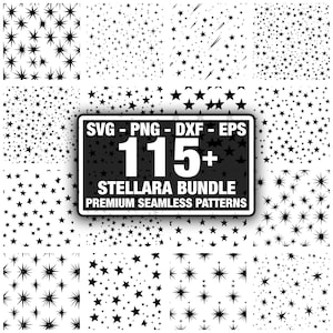 May include: A collection of black and white seamless patterns featuring star designs. The patterns include various star shapes and arrangements. A central graphic reads "SVG - PNG - DXF - EPS 115+ STELLARA BUNDLE PREMIUM SEAMLESS PATTERNS".