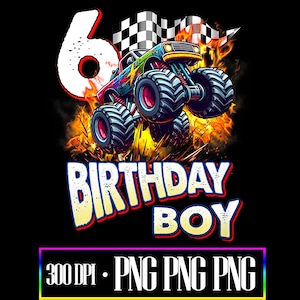 Könnte beinhalten: Ein farbenfrohes Grafikdesign für eine Geburtstagsfeier. Es zeigt einen Monstertruck mit Flammen, eine Zielflagge und die Texte "6" und "BIRTHDAY BOY". Das Design ist vor einem schwarzen Hintergrund.