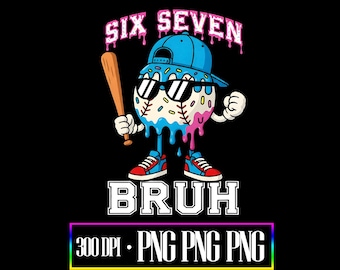 67 Six Seven Baseball Ice Cream Drip PNG, Funny 67 Bruh Meme Design download.