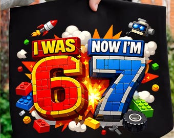 Retro I Was 6 Now Im 7 Building Block Gift For Men Women Kid Png, Viral 67 Meme Birthday Png, 7th Birthday Png, I Was 6 Now I’m 7 Png