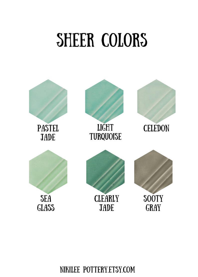 May include: A color chart titled SHEER COLORS featuring six hexagonal swatches labeled Pastel Jade, Light Turquoise, Celedon, Sea Glass, Clearly Jade, and Sooty Gray. The bottom of the chart displays the text NIKILEE POTTERY.ETSY.COM.