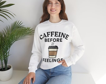 カフェイン・ビフォア・フィーリング スウェットシャツ | コーヒーユーモア クルーネック