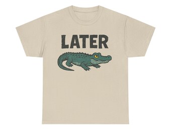 Später Alligator T-Shirt | Lustiges Alligator Spruch Tee