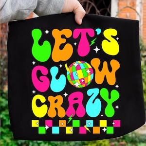 Let's Glow Crazy Png, Retro Colorful Party Neon Party Png, Birthday Decorations Png, Birthday Quotes, Glow Birthday Party Png, Birthday Gift