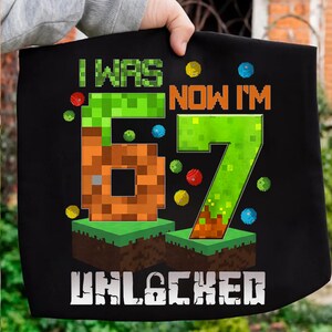 I Was 6 Now I'm 7 Unlocked Six Seven 67 Meme Game Kids Png, Gamer Birthday, 67 Png, It's My Birthday Png, 7th Birthday Boy, Funny 6 7 Gamer