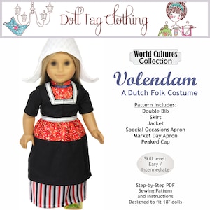 May include: A sewing pattern for a Dutch folk costume for 18-inch dolls. The pattern includes a double bib, skirt, jacket, special occasions apron, market day apron, and peaked cap. The pattern is designed for easy to intermediate skill levels.